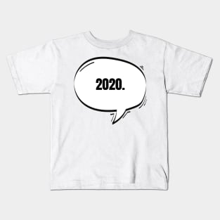 2020 Text-Based Speech Bubble Kids T-Shirt